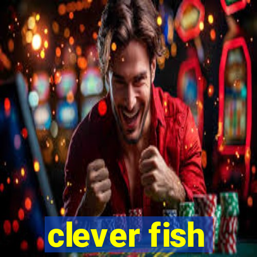 clever fish